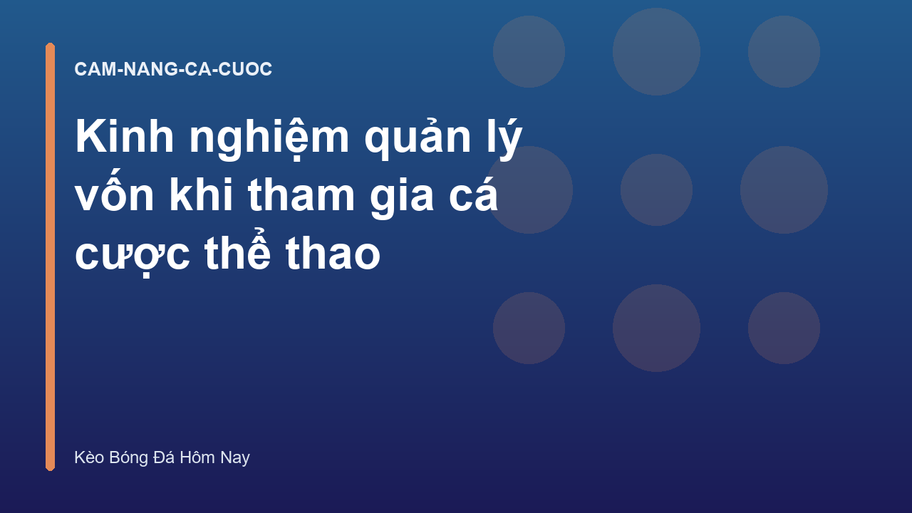 Kinh nghiệm quản lý vốn khi tham gia cá cược thể thao